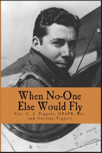 Col. C. J. Tippett draft cover for his memoir about his aviation pioneering life